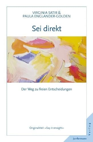 Sei direkt: Der Weg zu freien Entscheidungen von Junfermann Verlag